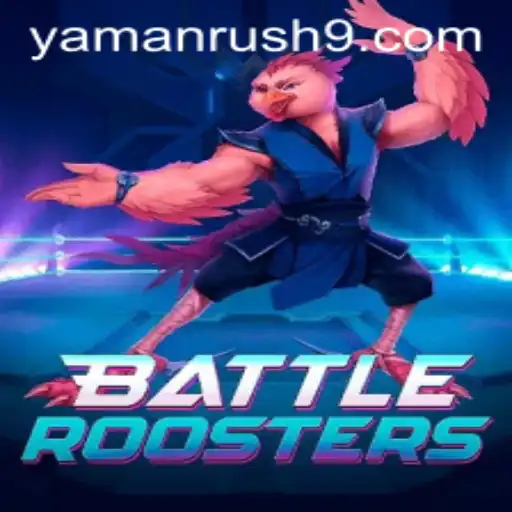BattleRoosters: The Evolving Phenomenon with a Yamanrush